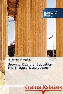 Brown v. Board of Education: The Struggle & the Legacy