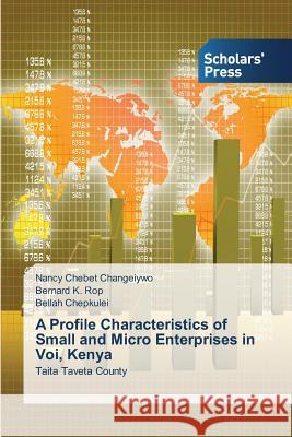A Profile Characteristics of Small and Micro Enterprises in Voi, Kenya