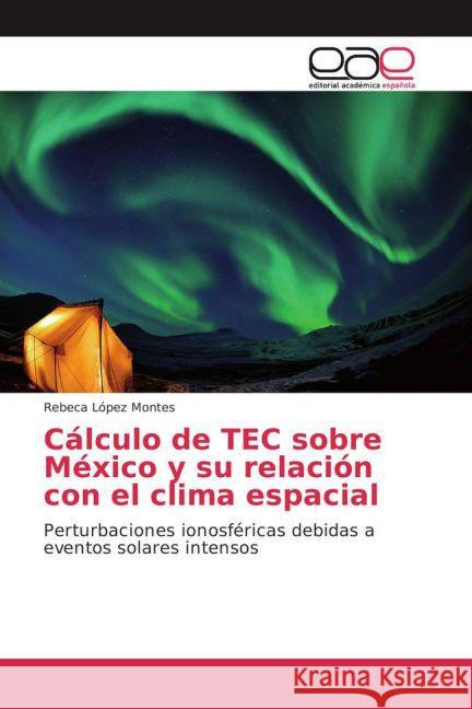 Cálculo de TEC sobre México y su relación con el clima espacial : Perturbaciones ionosféricas debidas a eventos solares intensos