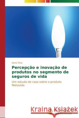 Percepção e inovação de produtos no segmento de seguros de vida