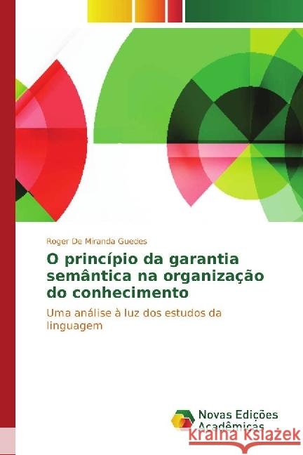 O princípio da garantia semântica na organização do conhecimento : Uma análise à luz dos estudos da linguagem