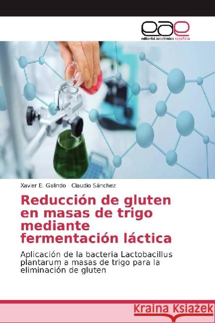 Reducción de gluten en masas de trigo mediante fermentación láctica : Aplicación de la bacteria Lactobacillus plantarum a masas de trigo para la eliminación de gluten