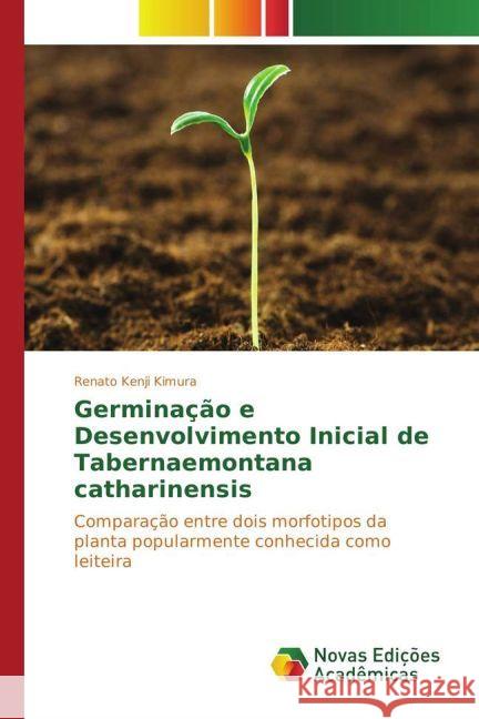 Germinação e Desenvolvimento Inicial de Tabernaemontana catharinensis : Comparação entre dois morfotipos da planta popularmente conhecida como leiteira