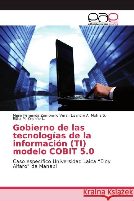 Gobierno de las tecnologías de la información (TI) modelo COBIT 5.0 : Caso específico Universidad Laica 