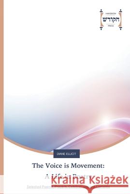 The Voice is Movement: A Life in Poetry