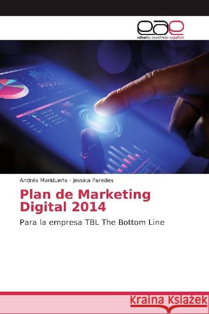 Plan de Marketing Digital 2014 : Para la empresa TBL The Bottom Line