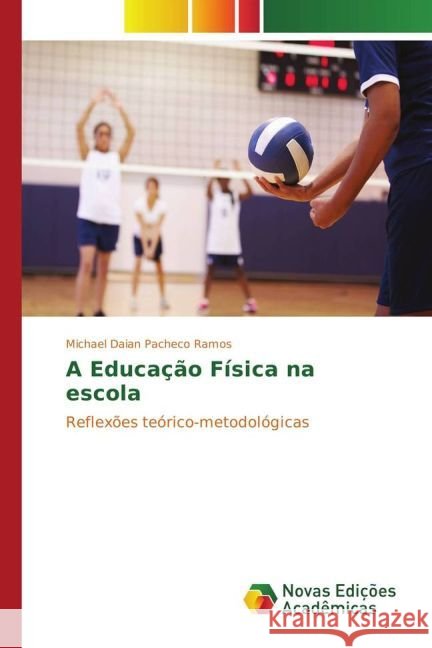 A Educação Física na escola : Reflexões teórico-metodológicas