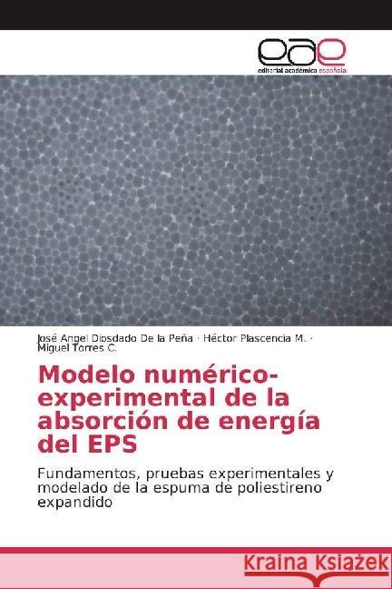 Modelo numérico-experimental de la absorción de energía del EPS : Fundamentos, pruebas experimentales y modelado de la espuma de poliestireno expandido