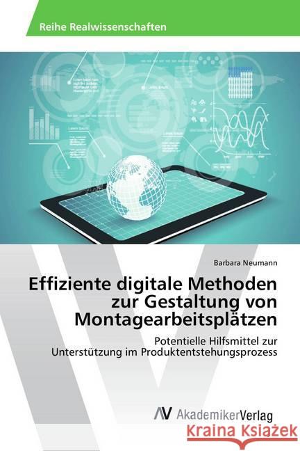 Effiziente digitale Methoden zur Gestaltung von Montagearbeitsplätzen : Potentielle Hilfsmittel zur Unterstützung im Produktentstehungsprozess