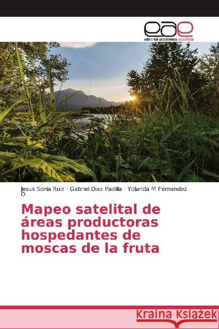 Mapeo satelital de áreas productoras hospedantes de moscas de la fruta