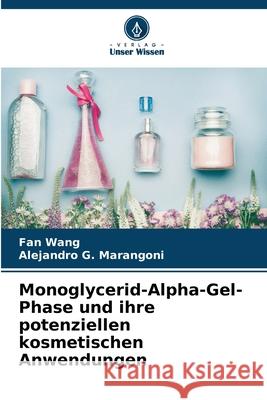 Monoglycerid-Alpha-Gel-Phase und ihre potenziellen kosmetischen Anwendungen