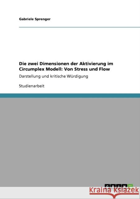 Die zwei Dimensionen der Aktivierung im Circumplex Modell: Von Stress und Flow: Darstellung und kritische Würdigung