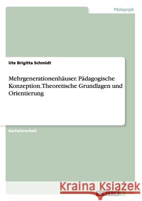Theoretische Orientierungen für die pädagogische Konzeption von Mehrgenerationenhäusern