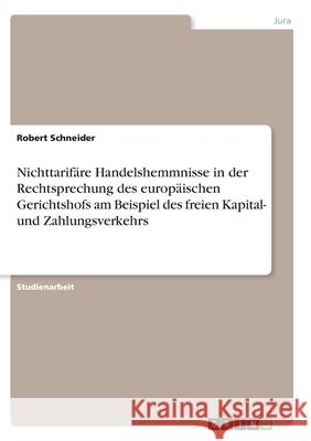 Nichttarifäre Handelshemmnisse in der Rechtsprechung des europäischen Gerichtshofs am Beispiel des freien Kapital- und Zahlungsverkehrs