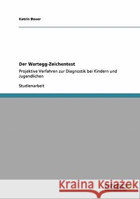 Der Wartegg-Zeichentest: Projektive Verfahren zur Diagnostik bei Kindern und Jugendlichen