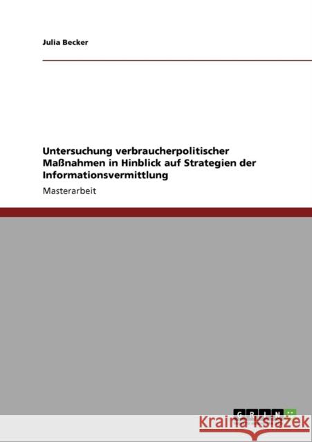 Untersuchung verbraucherpolitischer Maßnahmen in Hinblick auf Strategien der Informationsvermittlung