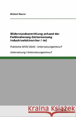 Widerstandsermittlung anhand der Farbkodierung (Unterweisung Industrieelektroniker / -in) : Praktische AEVO (ADA) - Unterweisungsentwurf