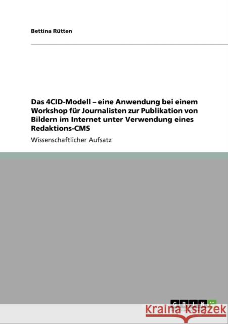 Das 4CID-Modell - eine Anwendung bei einem Workshop für Journalisten zur Publikation von Bildern im Internet unter Verwendung eines Redaktions-CMS