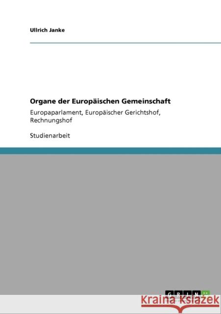 Organe der Europäischen Gemeinschaft: Europaparlament, Europäischer Gerichtshof, Rechnungshof