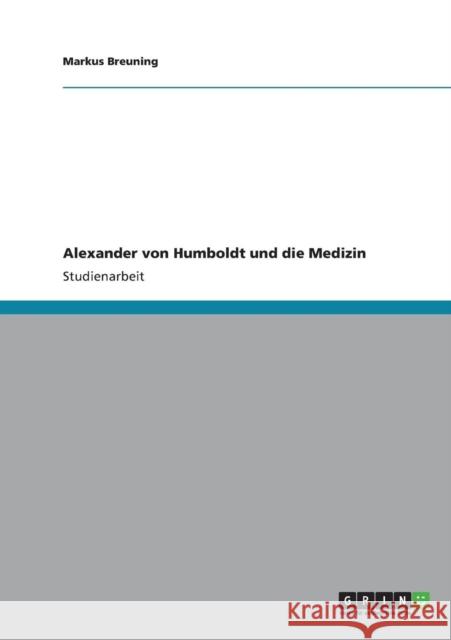 Alexander von Humboldt und die Medizin