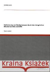 Optimierung von Bankprozessen durch den Einsatz von SOA und BPM : Diplomarbeit