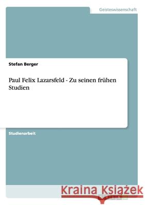 Paul Felix Lazarsfeld - Zu seinen frühen Studien
