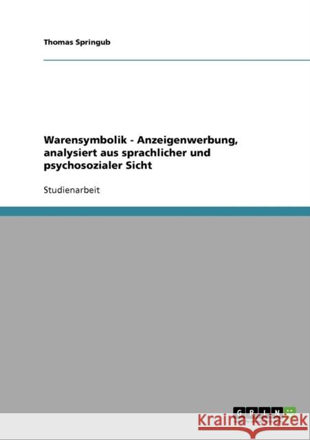 Warensymbolik - Anzeigenwerbung, analysiert aus sprachlicher und psychosozialer Sicht