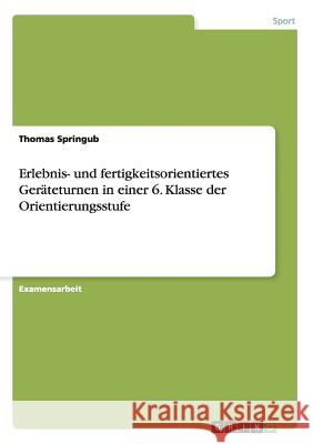 Erlebnis- und fertigkeitsorientiertes Geräteturnen in einer 6. Klasse der Orientierungsstufe