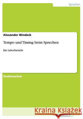 Tempo und Timing beim Sprechen: Ein Laborbericht