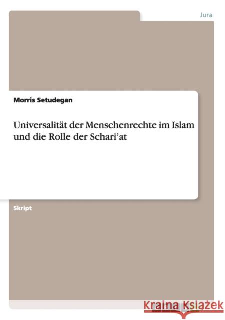 Universalität der Menschenrechte im Islam und die Rolle der Schari'at