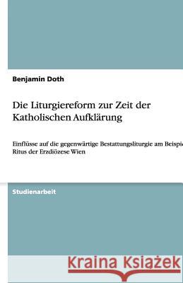 Die Liturgiereform zur Zeit der Katholischen Aufklärung : Einflüsse auf die gegenwärtige Bestattungsliturgie am Beispiel des Ritus der Erzdiözese Wien