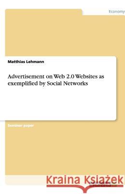 Advertisement on Web 2.0 Websites as exemplified by Social Networks