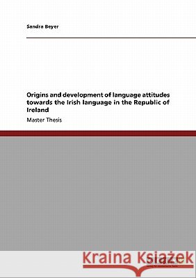Origins and development of language attitudes towards the Irish language in the Republic of Ireland