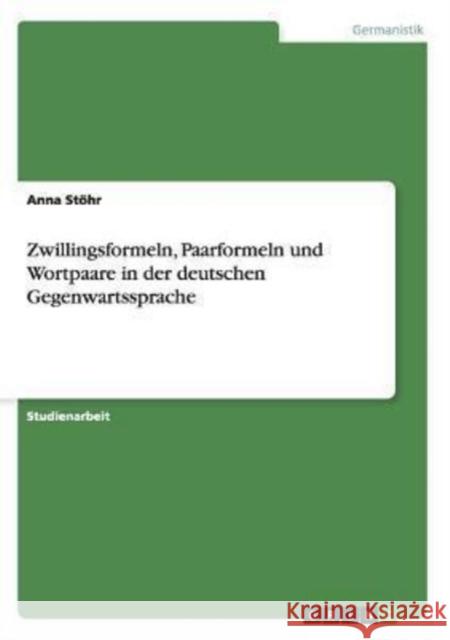 Zwillingsformeln, Paarformeln und Wortpaare in der deutschen Gegenwartssprache