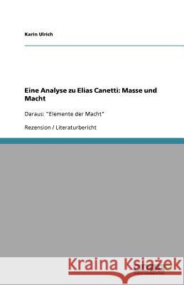 Eine Analyse zu Elias Canetti: Masse und Macht : Daraus: 