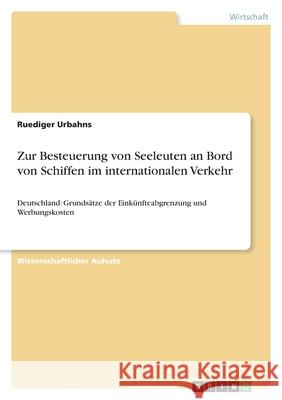 Zur Besteuerung von Seeleuten an Bord von Schiffen im internationalen Verkehr : Deutschland: Grundsätze der Einkünfteabgrenzung und Werbungskosten