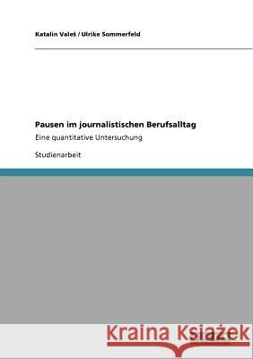 Pausen im journalistischen Berufsalltag: Eine quantitative Untersuchung