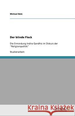 Der blinde Fleck : Die Ermordung Indira Gandhis im Diskurs der 