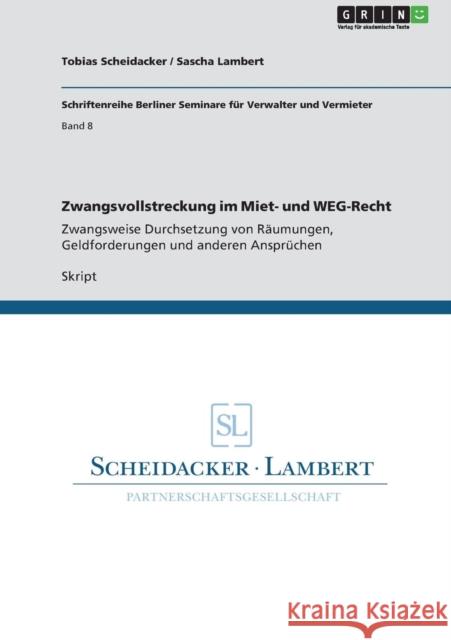 Zwangsvollstreckung im Miet- und WEG-Recht: Zwangsweise Durchsetzung von Räumungen, Geldforderungen und anderen Ansprüchen