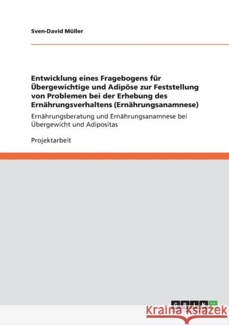 Entwicklung eines Fragebogens für Übergewichtige und Adipöse zur Feststellung von Problemen bei der Erhebung des Ernährungsverhaltens (Ernährungsanamn