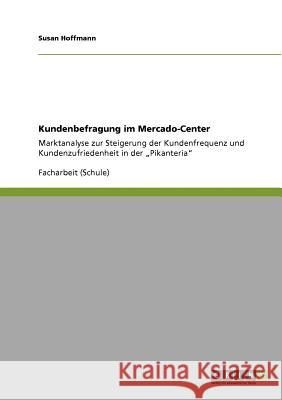 Kundenbefragung im Mercado-Center: Marktanalyse zur Steigerung der Kundenfrequenz und Kundenzufriedenheit in der 
