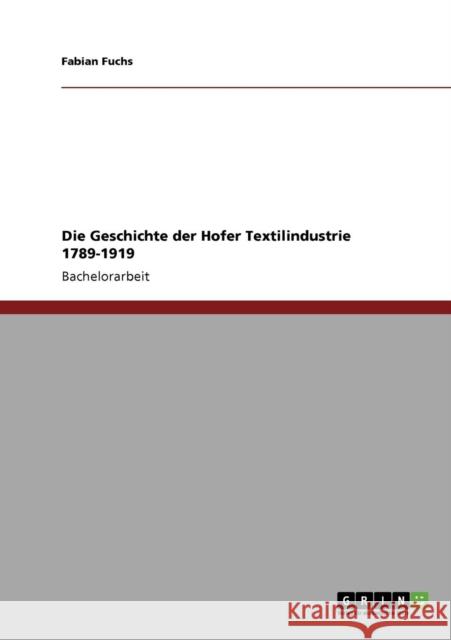 Die Geschichte der Hofer Textilindustrie 1789-1919