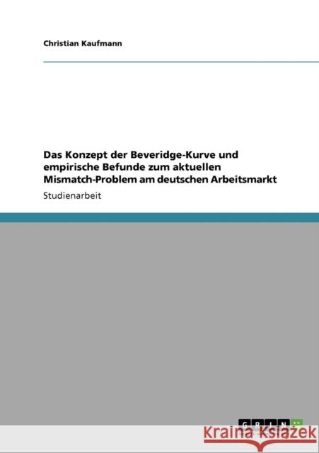 Das Konzept der Beveridge-Kurve und empirische Befunde zum aktuellen Mismatch-Problem am deutschen Arbeitsmarkt