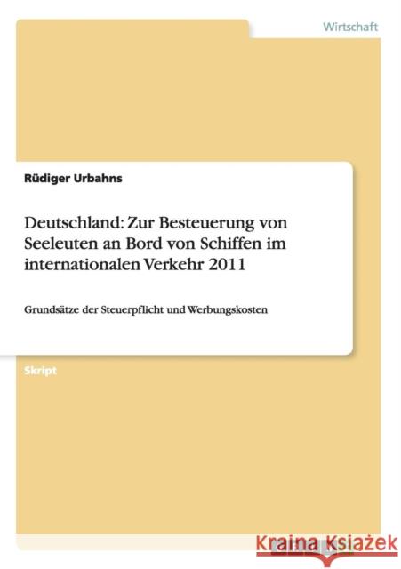 Deutschland: Zur Besteuerung von Seeleuten an Bord von Schiffen im internationalen Verkehr 2011: Grundsätze der Steuerpflicht und W
