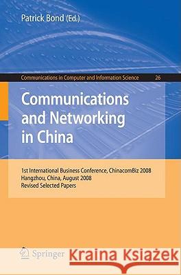 Communications and Networking in China: 1st International Business Conference, Chinacombiz 2008, Hangzhou China, August 2008, Revised Selected Papers