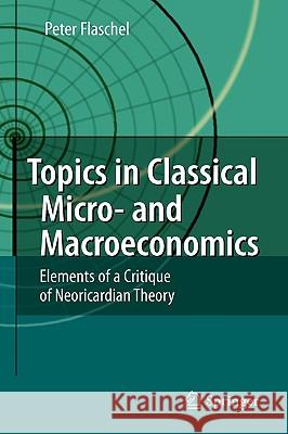 Topics in Classical Micro- And Macroeconomics: Elements of a Critique of Neoricardian Theory