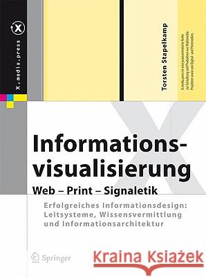 Informationsvisualisierung: Web - Print - Signaletik. Erfolgreiches Informationsdesign: Leitsysteme, Wissensvermittlung Und Informationsarchitektu