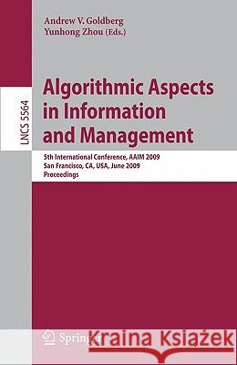 Algorithmic Aspects in Information and Management: 5th International Conference, Aaim 2009, San Francisco, Ca, Usa, June 15-17, 2009, Proceedings