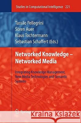 Networked Knowledge - Networked Media: Integrating Knowledge Management, New Media Technologies and Semantic Systems