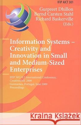 Information Systems -- Creativity and Innovation in Small and Medium-Sized Enterprises: IFIP WG 8.2 International Conference, CreativeSME 2009, Guimaraes, Portugal, June 21-24, 2009, Proceedings